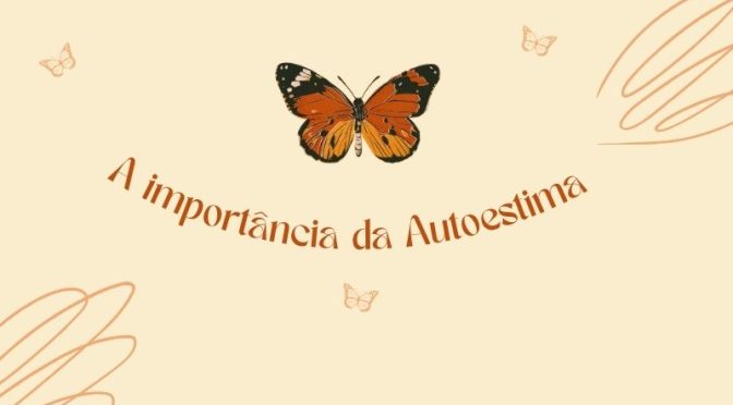 A Importância da Autoestima – Cultivando o Amor Próprio texto II