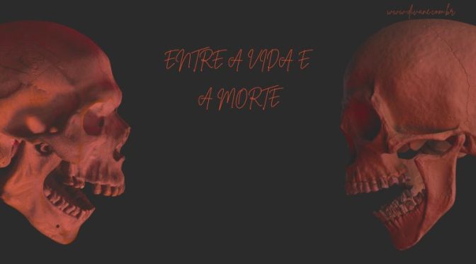 O Estranho Valor do Ser Humano, Entre a Vida e a Morte